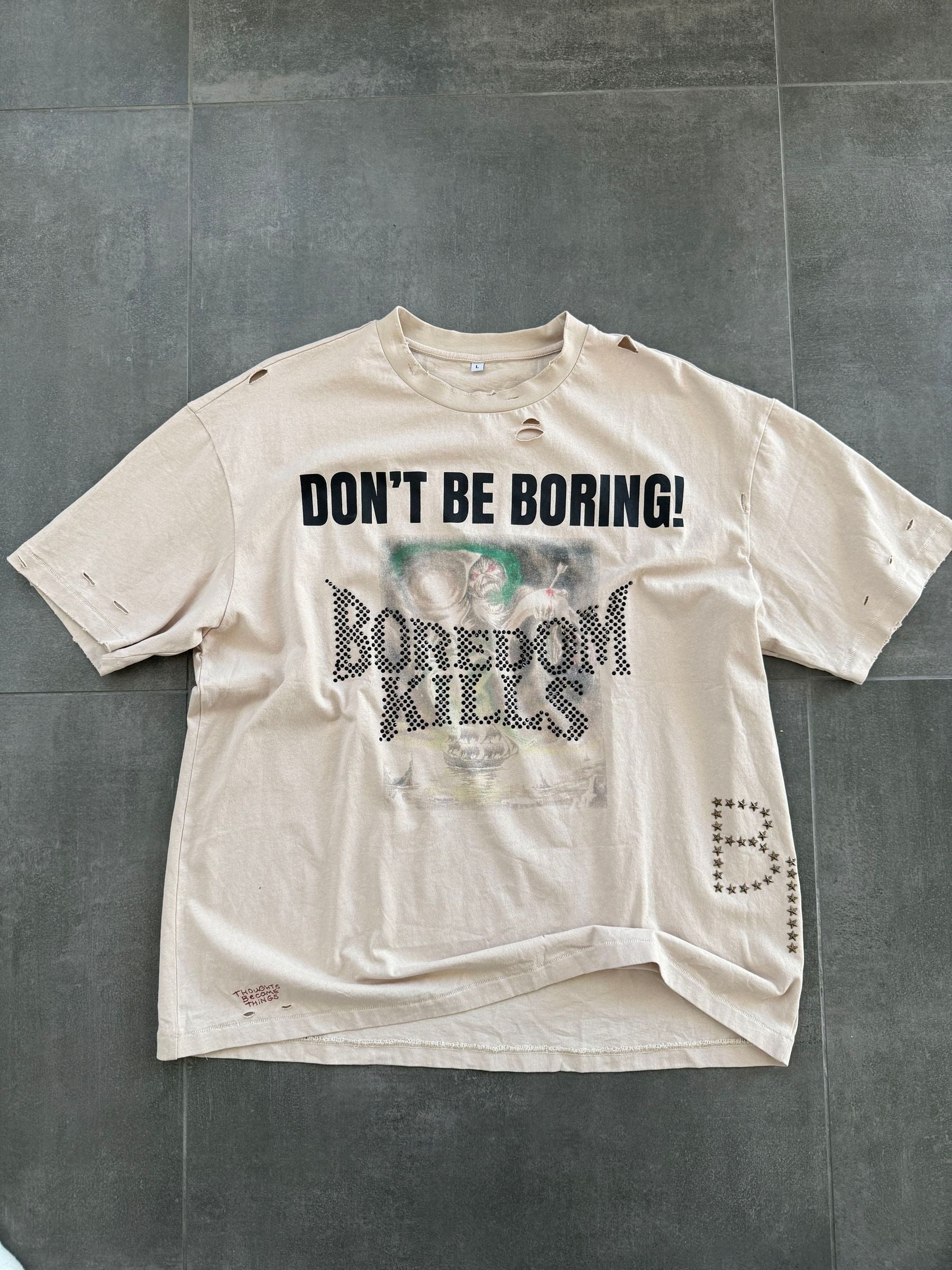 DONT BE BORING TEE